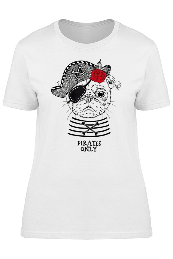 Pirate Pugs Only Graphic T-Shirt Women -Image by Shutterstock, Female Medium