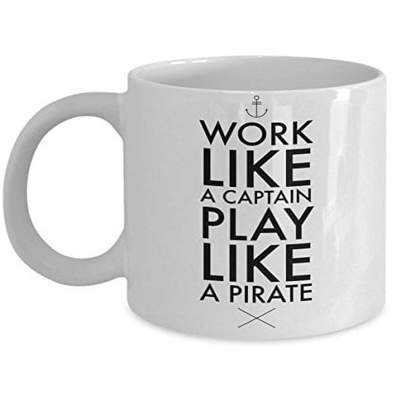 Pirate Ship Coffee Mug - Work Like A Captain Play Like A - Boat Owner Gifts - 11oz White Ceramic Cup
