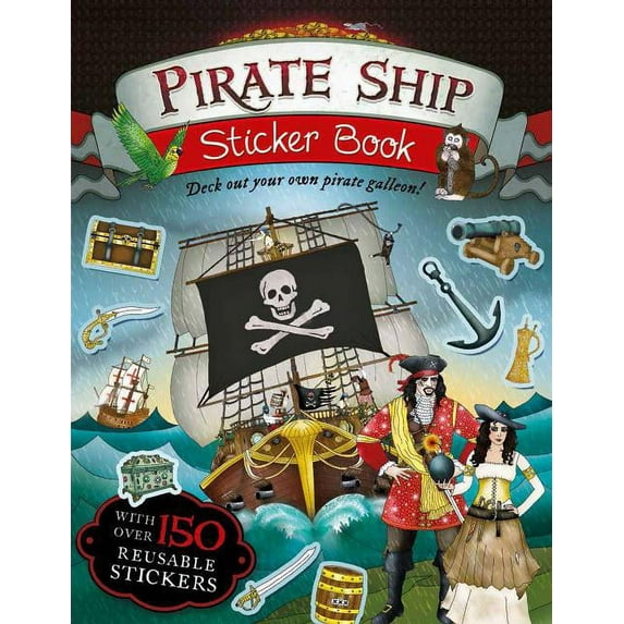 Pirate Ship Sticker Book : Deck Out Your Own Pirate Galleon! (Paperback)