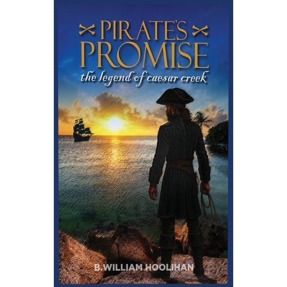 Pirate's Promise: The Legend of Caesar Creek: The Legend of Caesar Creek, (Paperback)