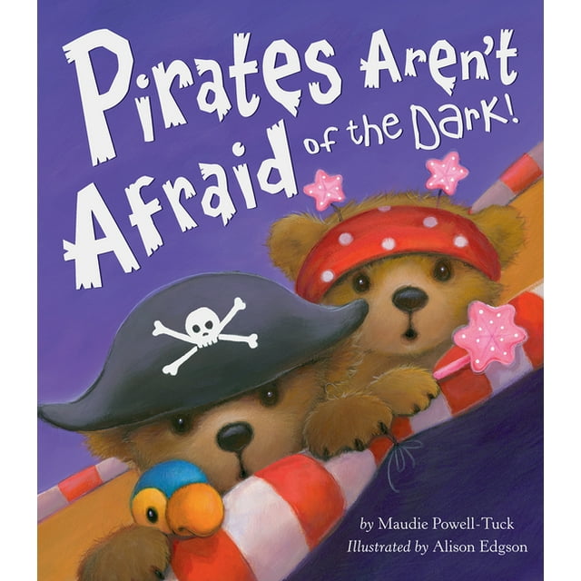 Pirates Aren't Afraid of the Dark! (Hardcover)