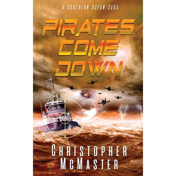 Pirates Come Down: A Southern Ocean Saga (Paperback)
