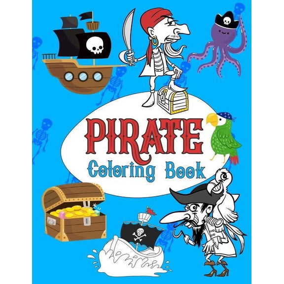 Pirates Pirate Coloring Book: Pirates Colouring Books for kids, More Than 30 High Quality Designs About Pirates, Ships..., (Firs, Book 1, (Paperback)