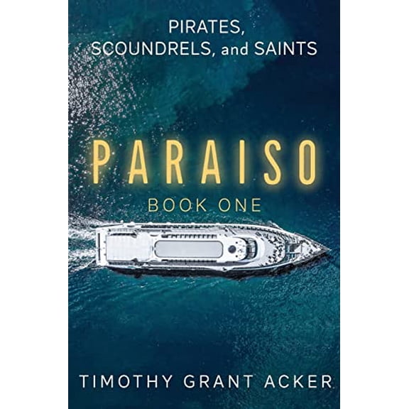Pre-Owned Pirates, Scoundrels, and Saints PARAISO: Book One (Paperback) 1954024088 9781954024083