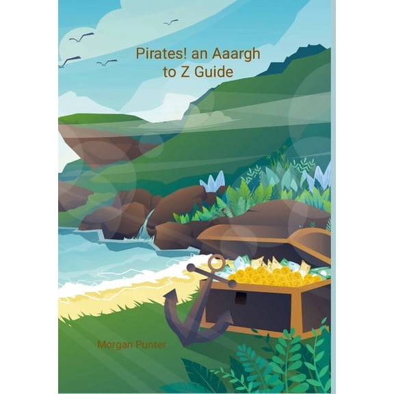 Pirates! an Aaargh to Z Guide, (Paperback)