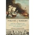 thumbnail image 1 of Pre-Owned Pirates of Barbary: Corsairs, Conquests and Captivity in the Seventeenth-Century Mediterranean (Hardcover) 159448774X 9781594487743, 1 of 1