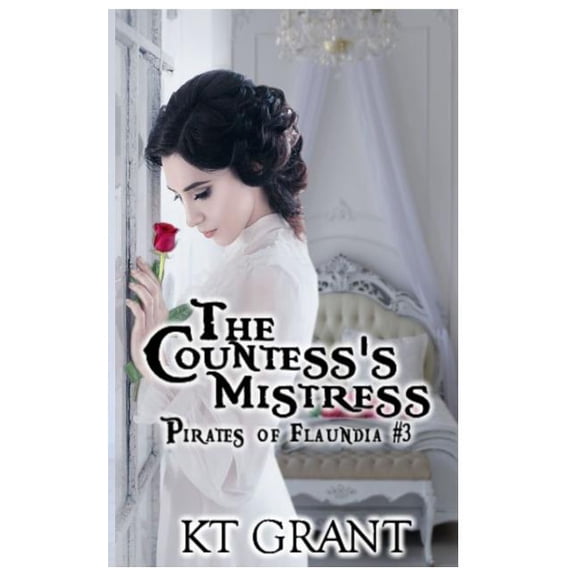 Pirates of Flaundia The Countess's Mistress (Pirates of Flaundia #3), Book 3, (Paperback)