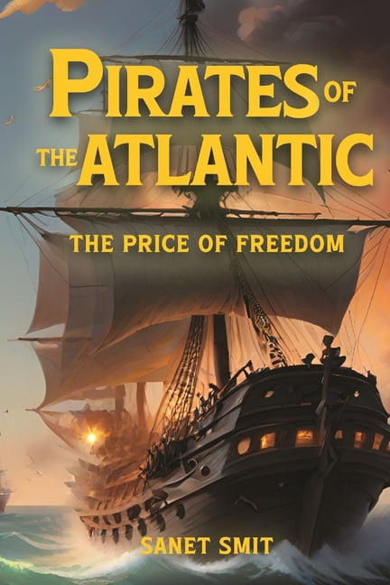 Pirates of the Atlantic: The Price of Freedom, (Paperback)