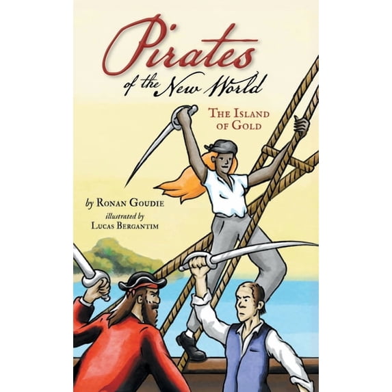 Pirates of the New World Pirates of the New World: Island of Gold, (Hardcover)