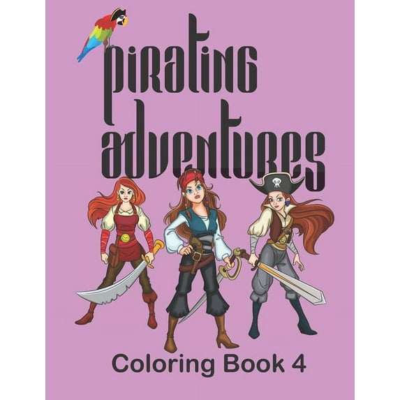 Pirating Color Book Pirating Adventures: Coloring Book 4, Book 4, (Paperback)
