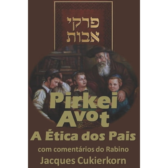 Pirkei Avot: A tica dos Pais (Paperback) by Charton Baggio Scheneider