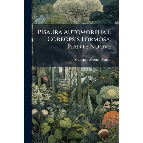 Pisaura Automorpha E Coreopsis Formosa, Piante Nuove (Paperback)