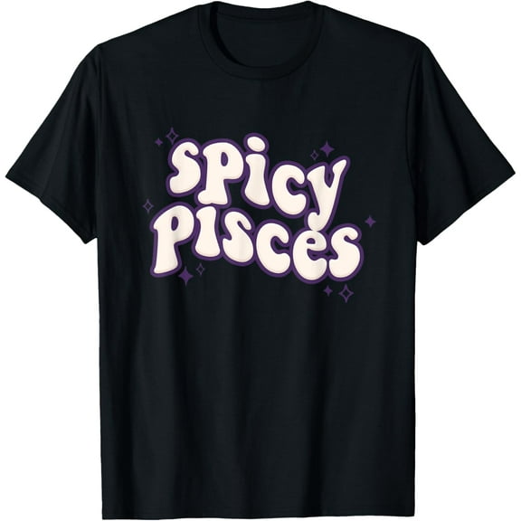 Pisces Birthday Zodiac Sign Horoscope Spicy Pisces Design T-Shirt