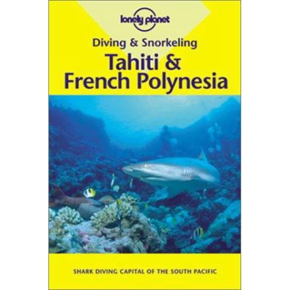 Pre-Owned Pisces Diving and Snorkeling Tahiti & French Polynesia (Paperback) 1864500719 9781864500714