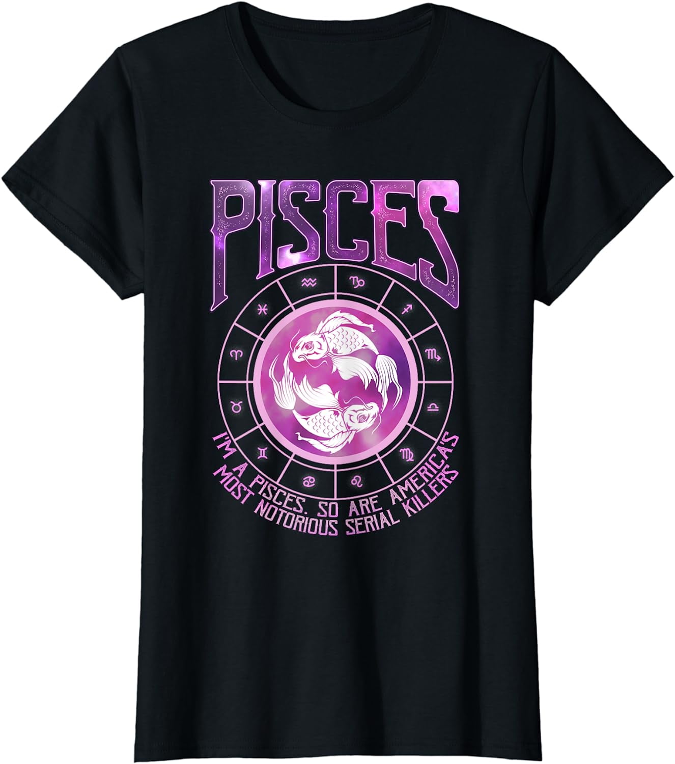 Pisces Fish Zodiac Sign Funny Astrology Birthday Gift T Shirt