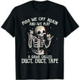 thumbnail image 1 of Piss Me Off Again And We PLay A Game Called Duct Skeleton T-Shirt, 1 of 5