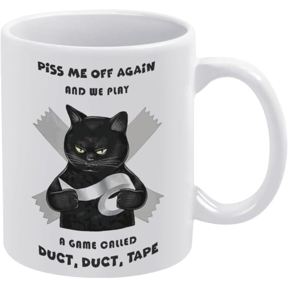Piss Me Off Again And We Play A Game Duct Duct Tape Mug Funny Christmas Cat Gifts For Women Men,11oz