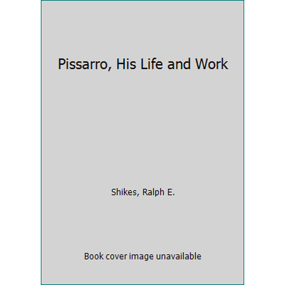 Pre-Owned Pissarro, His Life and Work (Hardcover) 0818001283 9780818001284