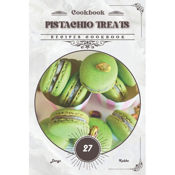 Pistachio Treats: Recipes cookbook (Paperback)