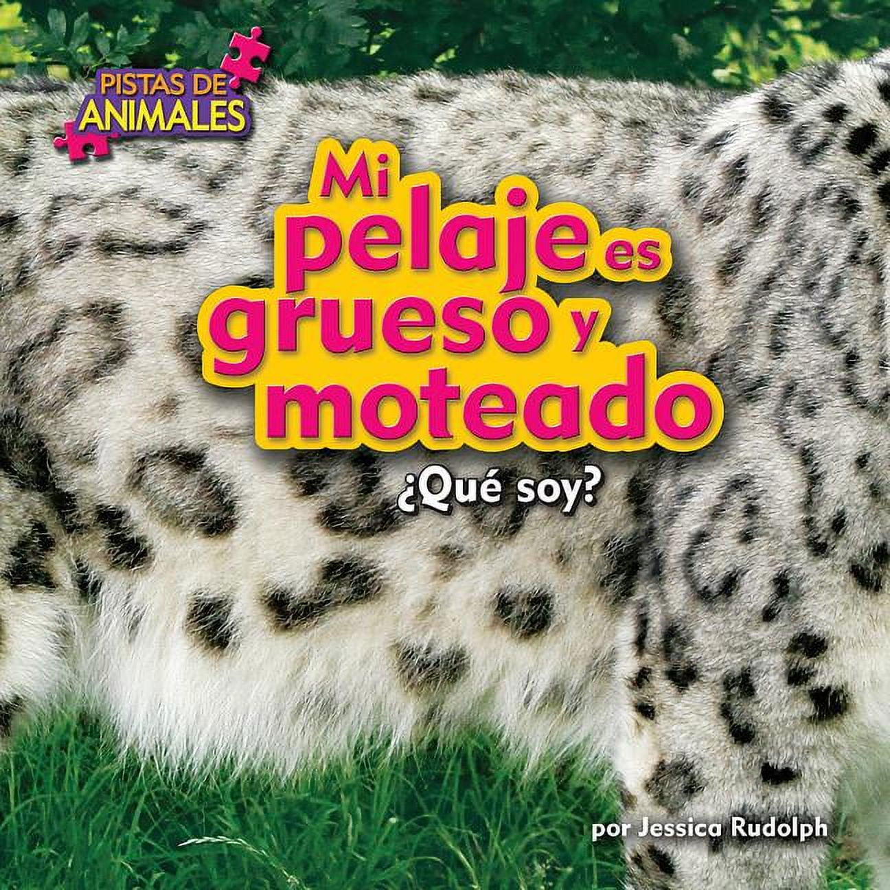 Pistas de Animales: Mi Pelaje Es Grueso Y Moteado (My Fur Is Thick and Spotted) (Hardcover)