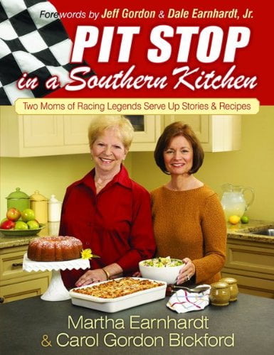 Pit Stop in a Southern Kitchen: Two Moms of Racing Legends Serve Up Stories and Recipes (Hardcover) by Martha Earnhardt, Carol Gordon Bickford, Jeff Gordon