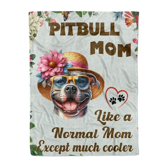 Pitbull Mom Like a Normal Mom Except Cooler Happy Mother's Day Cozy Fleece Blanket Terrier Dog Lover Warm Soft Throw Blanket - 02004