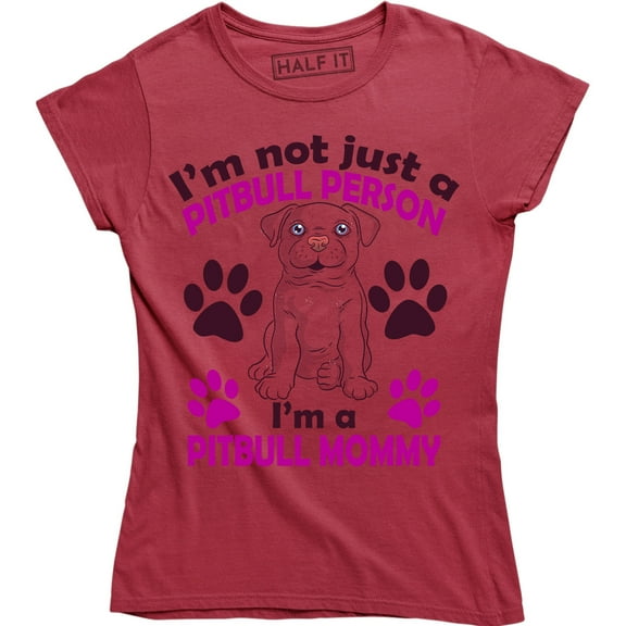 Pitbull Mommy I M Not Just A Dog Person Hanes Tagless for Women T-Shirt