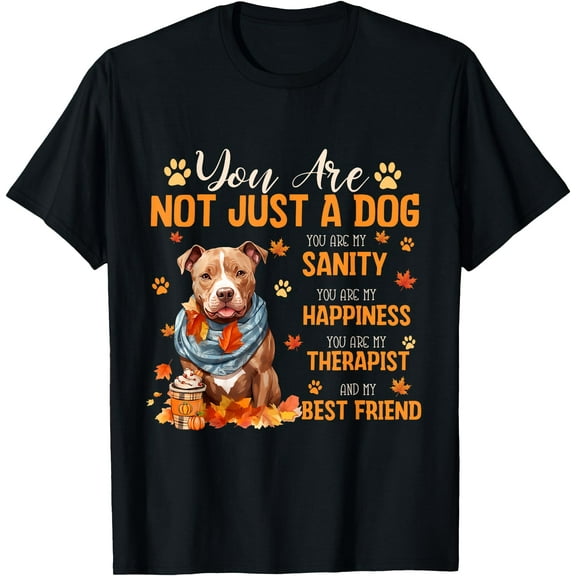 Pitbull You Are Not Just A Dog Thanksgiving Fall Autumn Men Women Kids T-Shirt