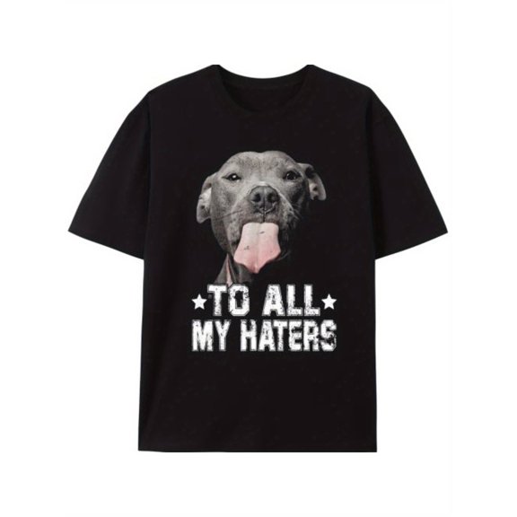 Pitbull to all the Haters Funny Animal Men Graphic Tshirt