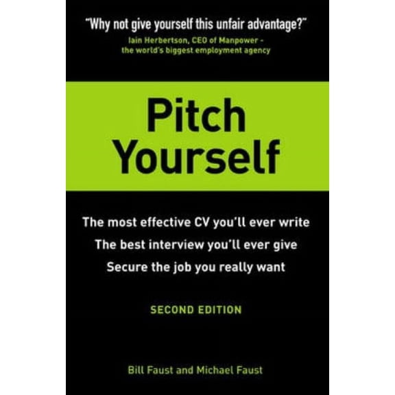 Pitch Yourself: The Most Effective CV You'll Ever Write. Stand Out and Sell Yourself, (Paperback)