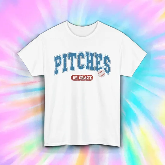 Pitches Be Crazy Funny Baseball Softball Athletic Synergy Logic Unisex T-Shirt N01014, up to size 5XL