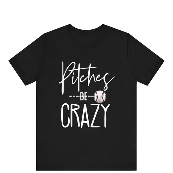 Pitches Be Crazy Shirt, Softball Shirt, Baseball Shirt, Funny Baseball Shirt, Baseball Game Shirt, Funny Sports Shirt, Baseball Fan Shirt