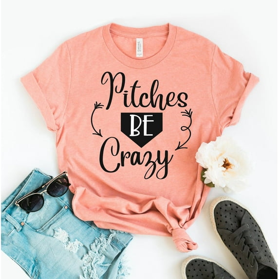 Pitches Be Crazy T-shirt Softball Shirts Sports Tee Game Day Gift Women's Field Top Humor Shirt Player Tshirt