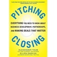 thumbnail image 1 of Pre-Owned Pitching and Closing: Everything You Need to Know about Business Development, Partnerships, and Making Deals That Matter (Hardcover) 0071822372 9780071822374, 1 of 1