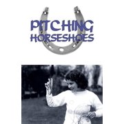 Pitching Horseshoes, Paperback