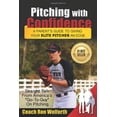thumbnail image 1 of Pre-Owned Pitching with Confidence: A Parent's Guide to Giving Your Elite Pitcher an Edge Paperback - GOOD, 1 of 1