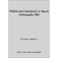 thumbnail image 1 of Pre-Owned Pitfalls and Variations in Neuro-Orthopedic MRI (Hardcover) 1882576055 9781882576050, 1 of 1