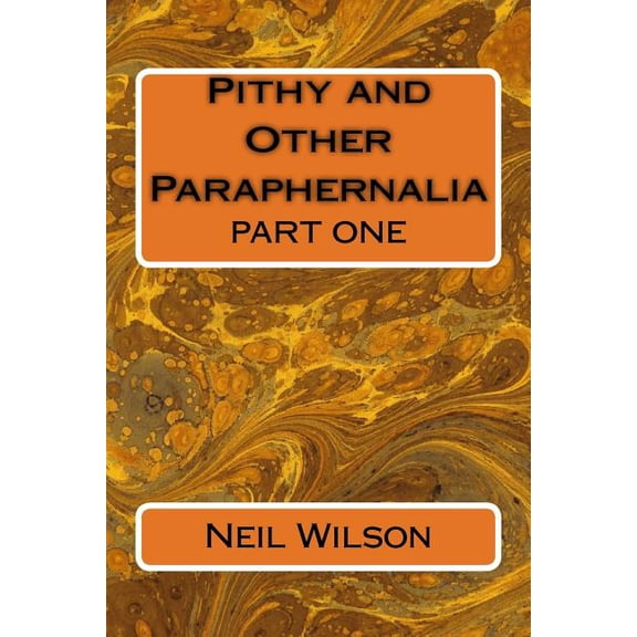 Pithy and Other Paraphernalia (Paperback)