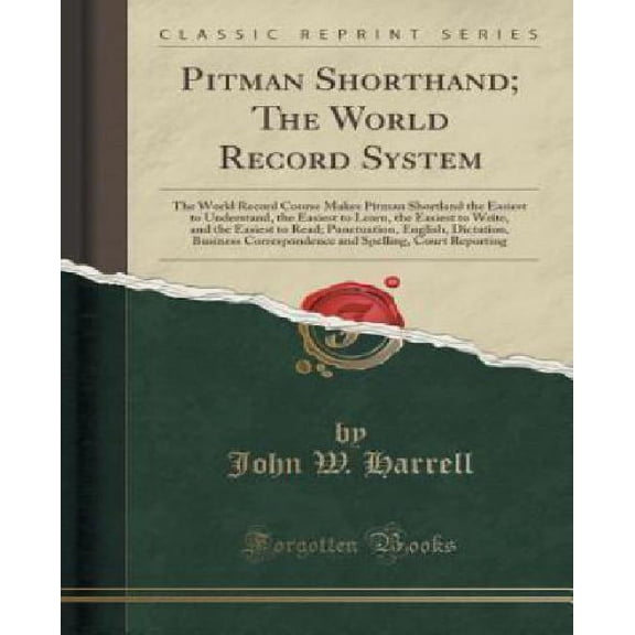 Pitman Shorthand, The World Record System (Classic Reprint)