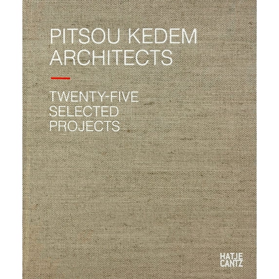 Pitsou Kedem Architects: Twenty-Five Selected Projects, (Hardcover)