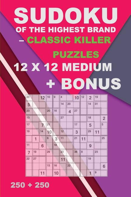 Pitstop Puzzle Bonus Sudoku of the highest brand - Classic killer puzzles 12 x 12 + BONUS: 250 logical puzzles = 250 MEDIUM + Bonus 250 Sudok, Book 69, (Paperback)