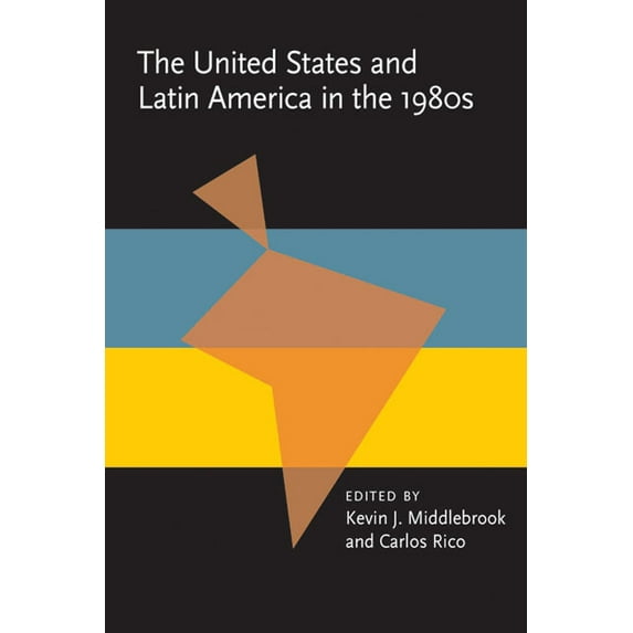 Pitt Latin American Series: The United States and Latin America in the 1980s (Paperback)