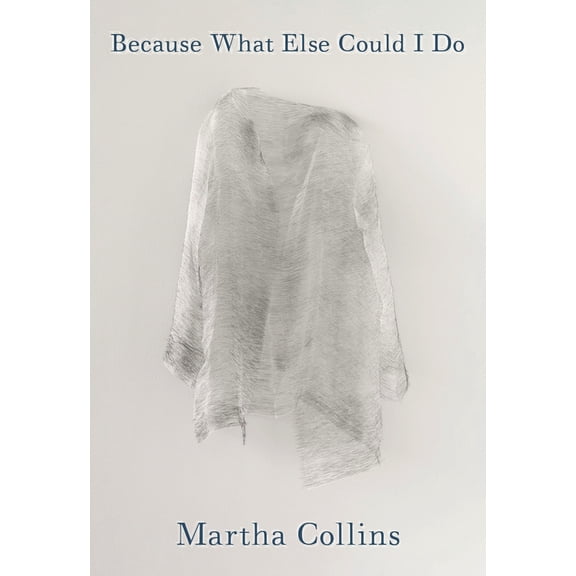 Pre-Owned Because What Else Could I Do: Poems (Paperback) 0822965917 9780822965916