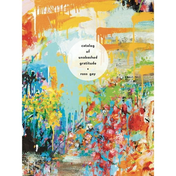 Pitt Poetry Catalog of Unabashed Gratitude, (Paperback)