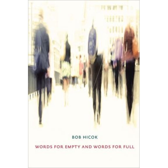 Pre-Owned Words for Empty and Words for Full (Paperback) 082296077X 9780822960775