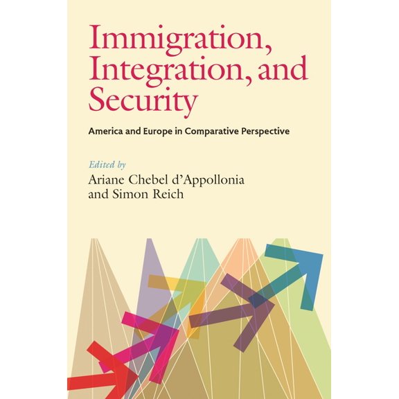 Pitt Security Continuum (Paperback) Immigration, Integration, and Security: America and Europe in Comparative Perspective, (Paperback)