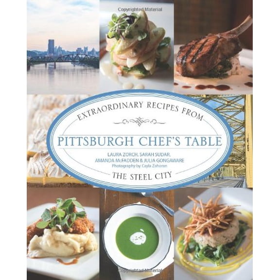 Pre-Owned Pittsburgh Chef's Table: Extraordinary Recipes from the Steel City Paperback