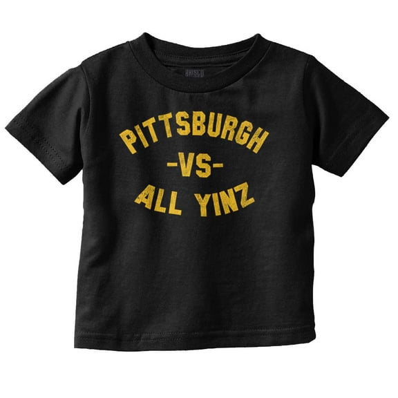 Pittsburgh Pennsylvania Vs All Yinz Toddler Boy Girl T Shirt Infant Toddler Brisco Brands 6M