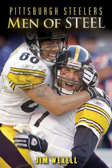 Pittsburgh Steelers : Men of Steel (Hardcover)