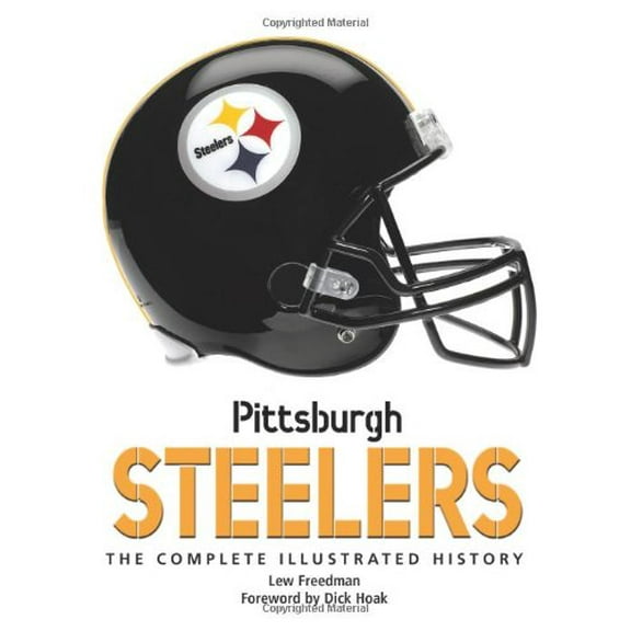 Pre-Owned Pittsburgh Steelers: The Complete Illustrated History (Hardcover) 0760336458 9780760336458